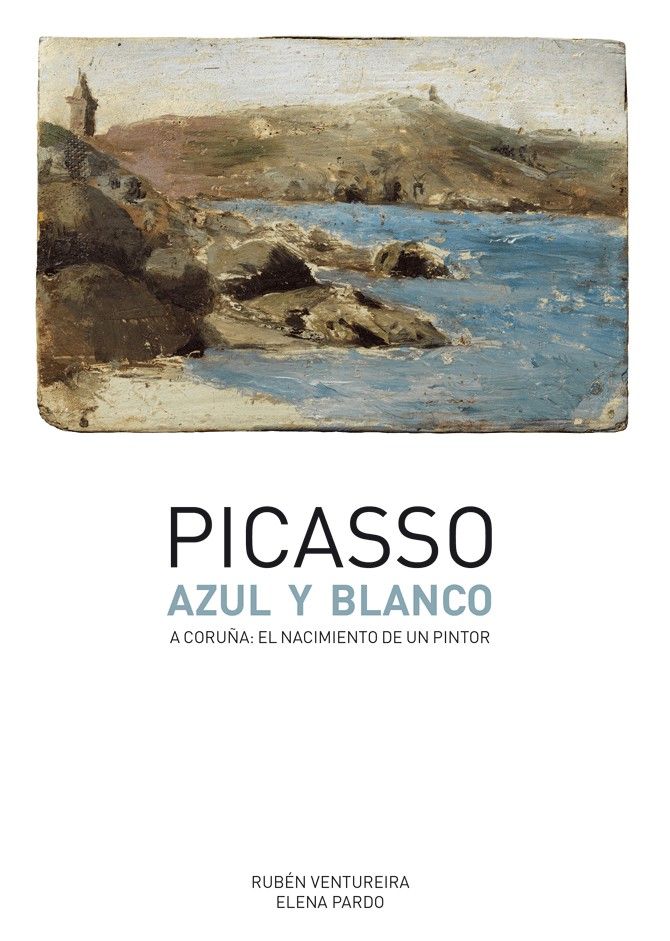 Picasso azul y blanco es un libro fundamental para entender el periodo coruñés de Pablo Picasso